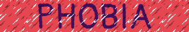 Phobia