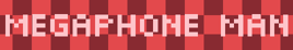 Megaphone Man